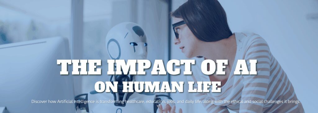 A young woman interacts thoughtfully with a humanoid robot in a bright modern room. The robot appears attentive, symbolizing the integration of artificial intelligence in daily human life. Text overlay reads: "The Impact of AI on Human Life."