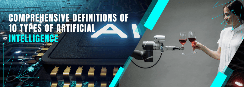 Comprehensive Definitions of 10 Types of Artificial Intelligence