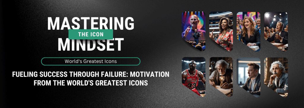 Fueling Success Through Failure Motivation from the World's Greatest Icons